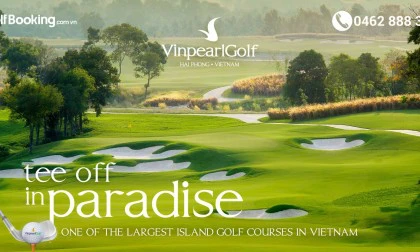 Sắp khai trương Vinpearl Hải Phòng - Sân golf Vũ Yên - Thiên đường mới!