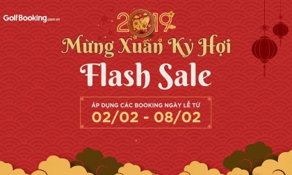 Siêu khuyến mại booking golf mừng Xuân Kỷ Hợi 2019