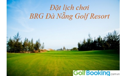  Booking BRG Da Nang Golf Resort? - Masterpieces in Central Vietnam.