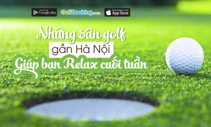 Top 6 sân golf gần Hà Nội dành cho golfer