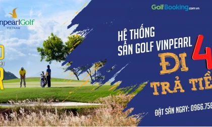 ĐI 4 TRẢ TIỀN 3 TOÀN HỆ THỐNG VINPEARL.