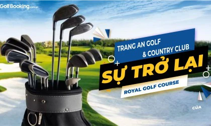 SÂN GÔN TRÀNG AN VÀ HOÀNG GIA NINH BÌNH ĐÃ MỞ CỬA TRỞ LẠI