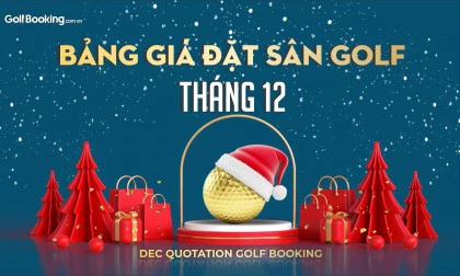 Bảng giá đặt sân golf tháng 12 -  Ưu đãi mừng Giáng sinh