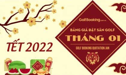 Bảng giá đặt sân golf tháng 01 - Ưu đãi mùa Tết 2022