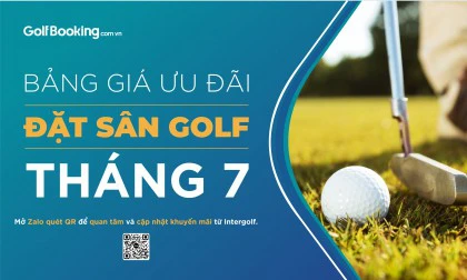 BẢNG GIÁ ƯU ĐÃI ĐẶT SÂN GOLF THÁNG 07