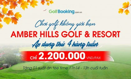 Chơi golf không giới hạn tại: AMBER HILLS GOLF & RESORT