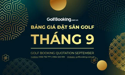 Bảng giá golf tháng 9/2022