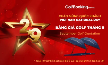[ƯU ĐÃI] BẢNG GIÁ GOLF THÁNG 9 - MỪNG ĐẠI LỄ QUỐC KHÁNH