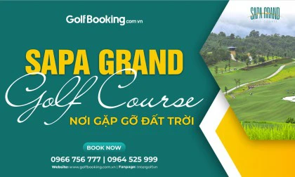 SAPA GRAND GOLF COURSE - Nơi gặp gỡ của đất trời