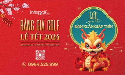 BẢNG GIÁ GOLF LỄ TẾT 2024
