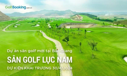 TIẾN ĐỘ XÂY DỰNG SÂN GOLF LỤC NAM-BẮC GIANG