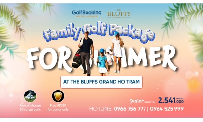 Family Golf Package for Summer At The Bluffs Grand Ho Tram