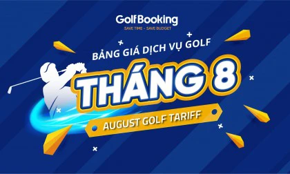 Bảng giá dịch vụ golf tháng 8 - Deal chồng Deal chất