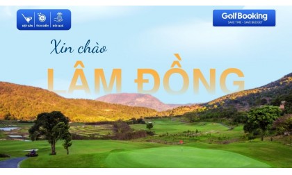 HELLO LÂM ĐỒNG – AN EXPANDED GOLFING PARADISE, WITH LUSH FAIRWAYS WAITING FOR YOU TO CONQUER!
