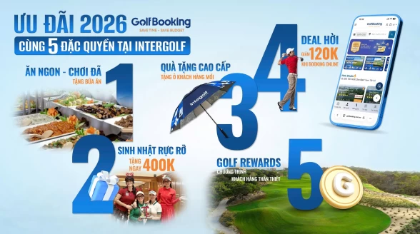 Tổng Hợp 5 Đặc Quyền Ưu Đãi Khi Đặt Sân Golf Tại Intergolf 2026