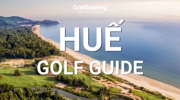 Hướng dẫn Golf Huế: Sang trọng yên bình giữa núi và biển