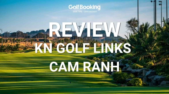 KN Golf Links Cam Ranh- Review góc khuất và những hố golf mù.