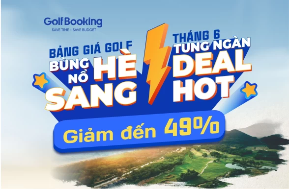 Bảng Giá Đặt Sân Golf Tháng 6.2026