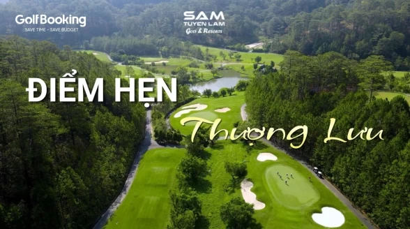 SAM TUYEN LAM GOLF RESORT- Điểm Hẹn Thượng Lưu Giữa Rừng Thông Đà Lạt