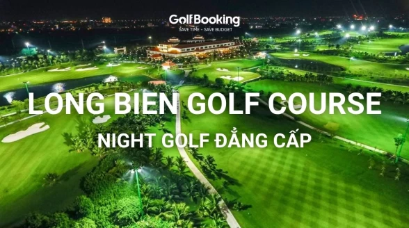 롱비엔 골프장(Long Bien Golf Course): 최고급 야간 라운딩(Night Golf) 리뷰 & 극한의 도전